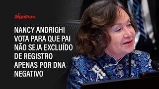 Ministra Nancy Andrighi vota para que pai não seja excluído de registro apenas por DNA negativo Ministra Nancy Andrighi vota para que pai não seja excluído de registro apenas por DNA negativo