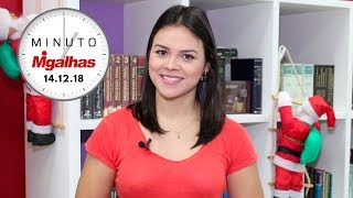 Minuto Migalhas | 14.12.18