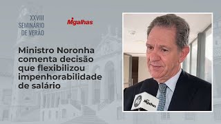Ministro João Otávio de Noronha aborda decisão que flexibilizou impenhorabilidade de salário
