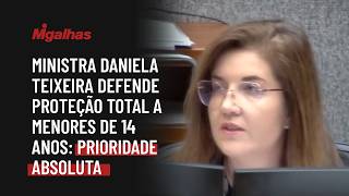 Ministra Daniela Teixeira defende proteção total a menores de 14 anos: prioridade absoluta