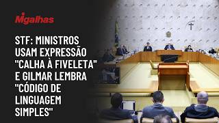 No STF, ministros usam expressão "calha à fiveleta" e Gilmar lembra "código de linguagem simples" No STF, ministros usam expressão "calha à fiveleta" e Gilmar lembra "código de linguagem simples"