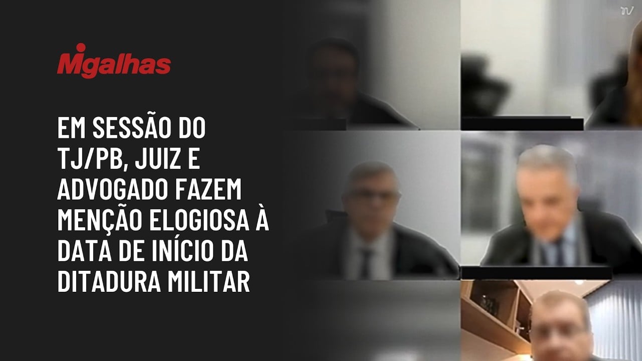 Em sessão do TJ/PB, juiz e advogado fazem menção elogiosa à data de início da ditadura militar