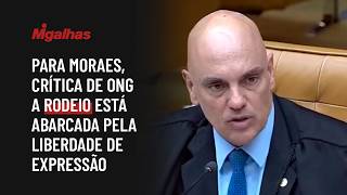 Para ministro Alexandre de Moraes, crítica de ONG a rodeio está abarcada pela liberdade de expressão