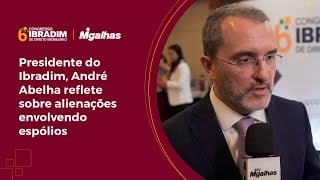 Presidente do Ibradim, André Abelha reflete sobre alienações envolvendo espólios Presidente do Ibradim, André Abelha reflete sobre alienações envolvendo espólios