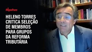 Professor Heleno Torres critica seleção de membros para grupos da reforma tributária
