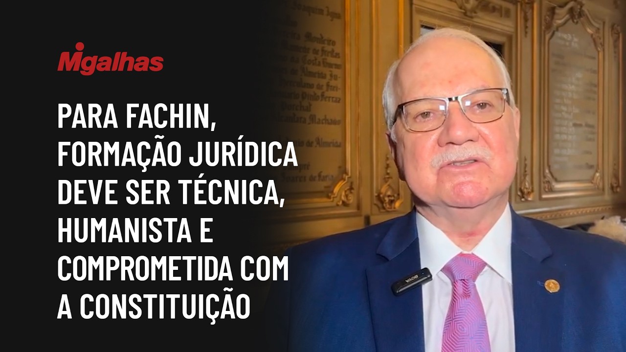 Para Fachin, formação jurídica deve ser técnica, humanista e comprometida com a Constituição