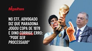 No STF, advogado diz que Maradona jogou Copa de 1978 e Dino corrige erro: "Pode ser processado"