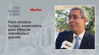 Para ministro Gurgel de Faria, expectativa para filtro de relevância é grande