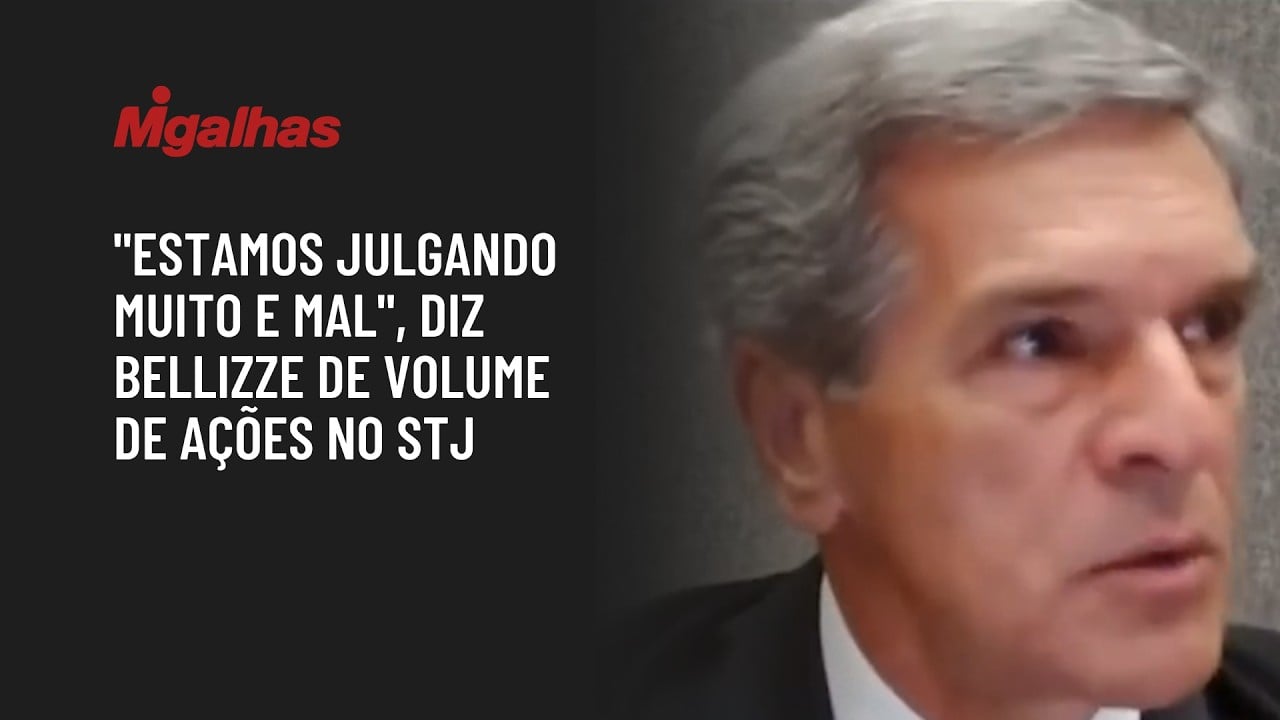 "Estamos julgando muito e mal", diz Bellizze de volume de ações no STJ