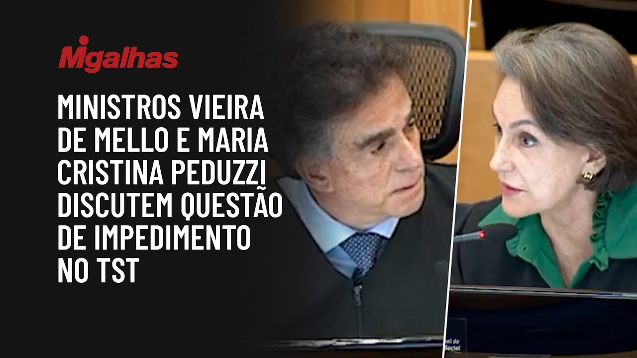 Ministros Vieira de Mello e Maria Cristina Peduzzi discutem questão de impedimento no TST
