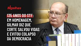 135 anos do STF: Em homenagem, Gilmar diz que Corte salvou vidas e evitou colapso da democracia 135 anos do STF: Em homenagem, Gilmar diz que Corte salvou vidas e evitou colapso da democracia