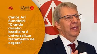 Carlos Ari Sundfeld: "Grande desafio brasileiro é universalizar tratamento de esgoto"
