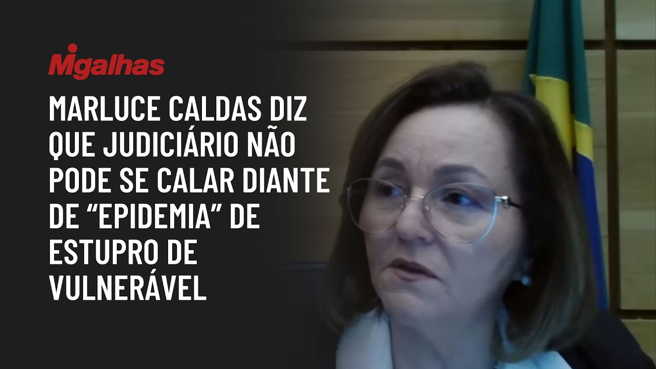 Marluce Caldas diz que Judiciário não pode se calar diante de "epidemia" de estupro de vulnerável