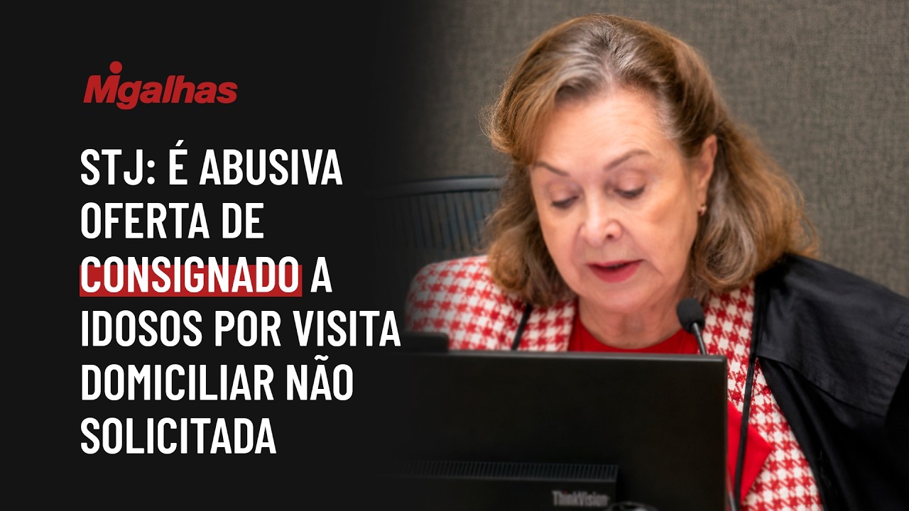 STJ: É abusiva oferta de consignado a idosos por visita domiciliar não solicitada