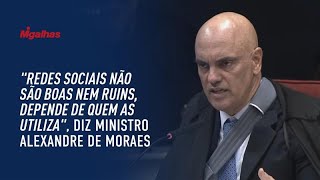 "Redes sociais não são boas nem ruins, depende de quem as utiliza", diz ministro Alexandre de Moraes "Redes sociais não são boas nem ruins, depende de quem as utiliza", diz ministro Alexandre de Moraes