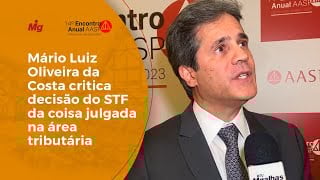 Mário Luiz Oliveira da Costa critica decisão do STF da coisa julgada na área tributária