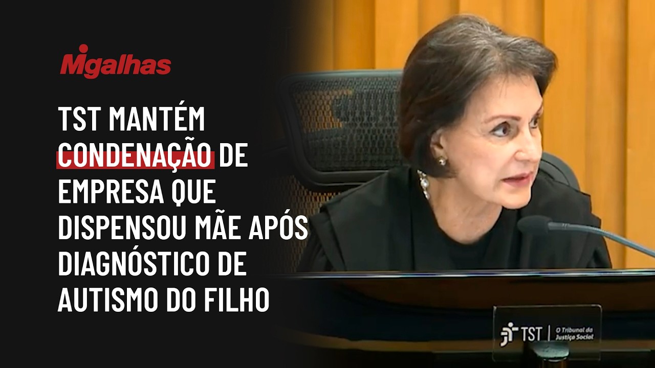 TST mantém condenação de empresa que dispensou mãe após diagnóstico de autismo do filho
