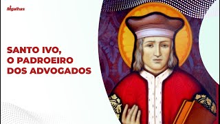 19 de maio, Dia de Santo Ivo: Conheça igreja na Itália que leva o nome do padroeiro dos advogados