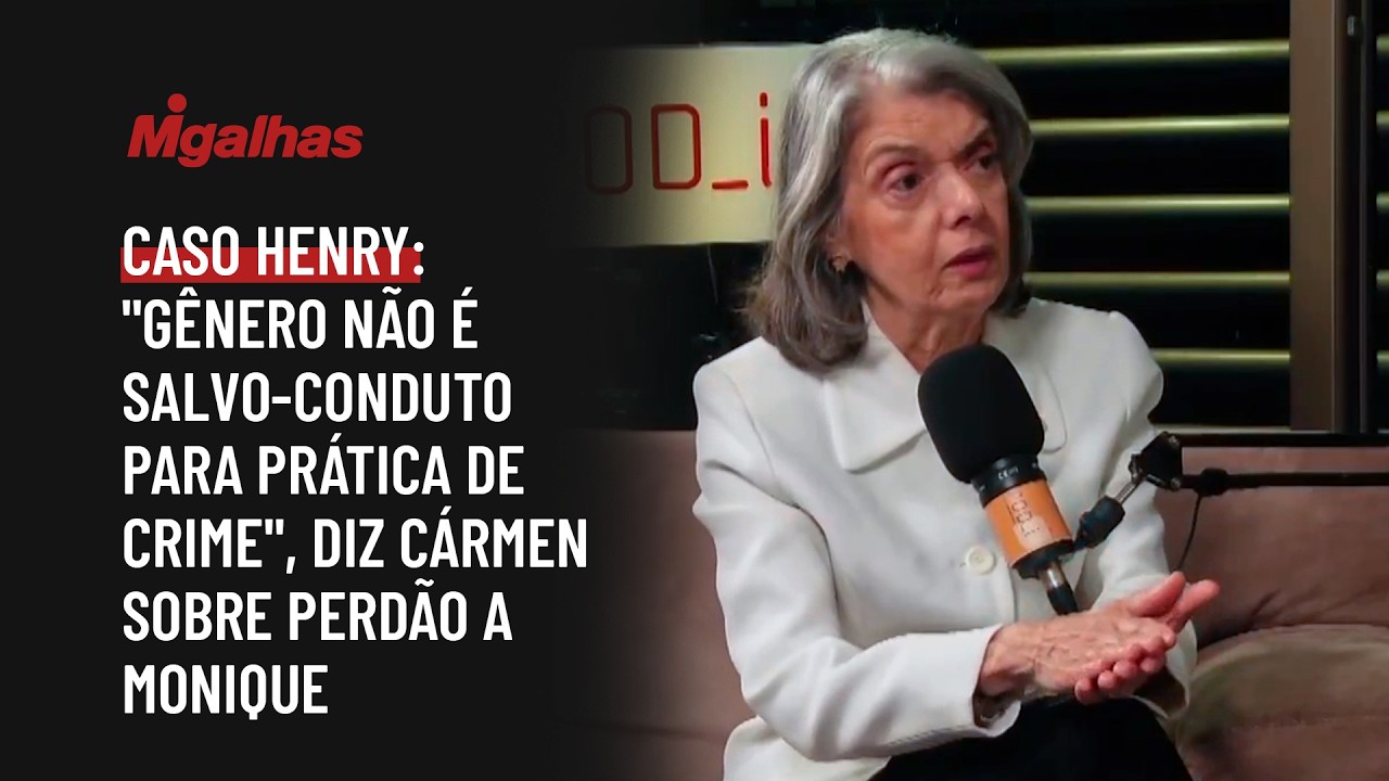 Caso Henry: "Gênero não é salvo-conduto para prática de crime", diz Cármen sobre perdão a Monique