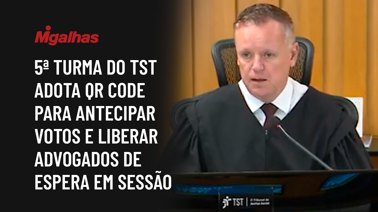 5ª turma do TST adota QR code para antecipar votos e liberar advogados de espera em sessão