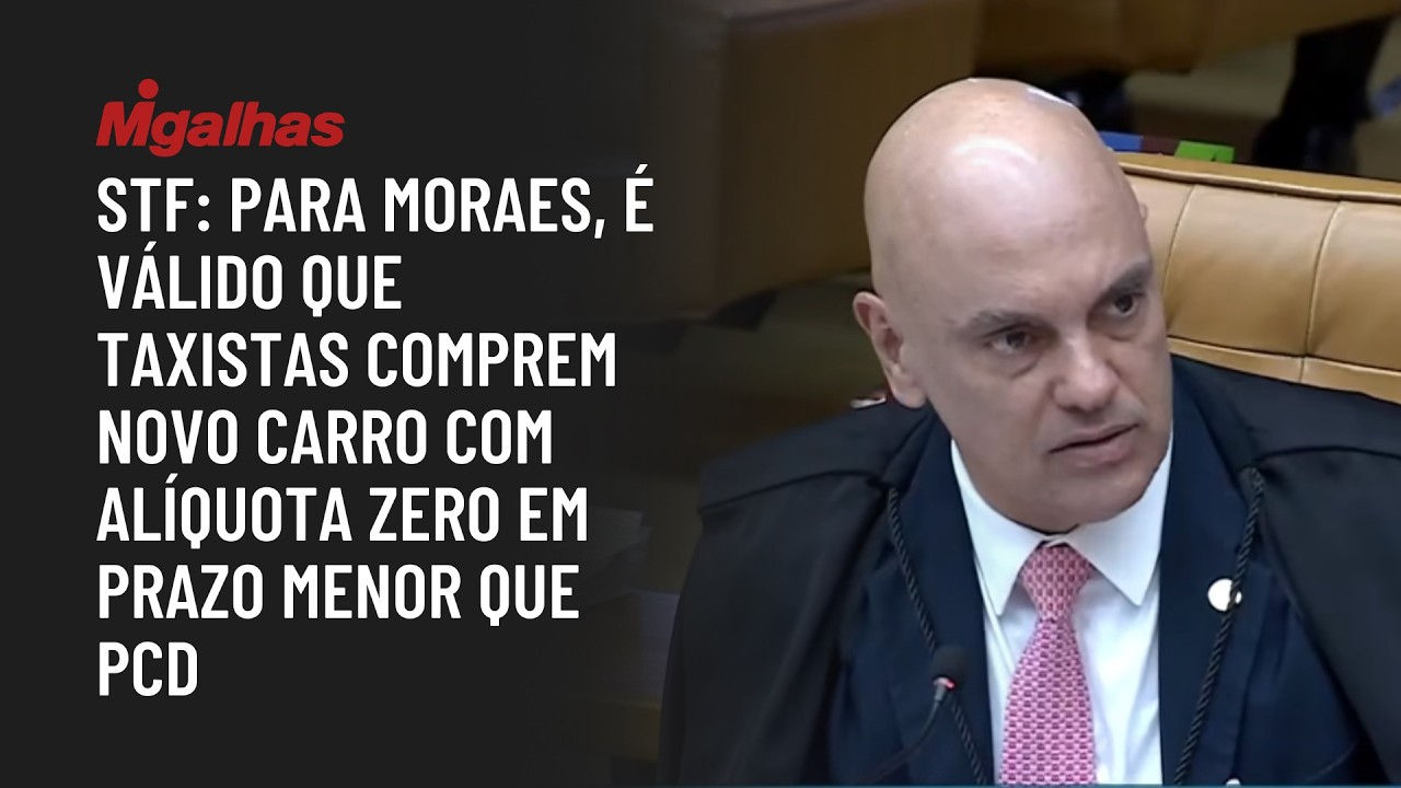 STF: Para Moraes, é válido que taxistas comprem novo carro com alíquota zero em prazo menor que PcD