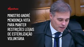 Ministro André Mendonça vota para manter restrições legais de esterilização voluntária Ministro André Mendonça vota para manter restrições legais de esterilização voluntária