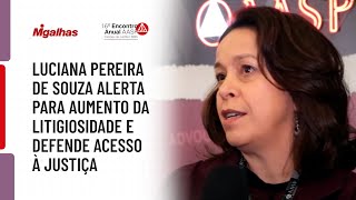 Luciana Pereira de Souza alerta para aumento da litigiosidade e defende acesso à Justiça