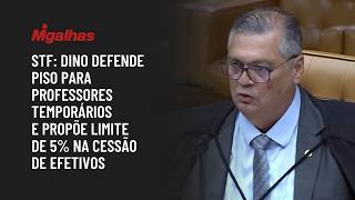 STF: Dino defende piso para professores temporários e propõe limite de 5% na cessão de efetivos
