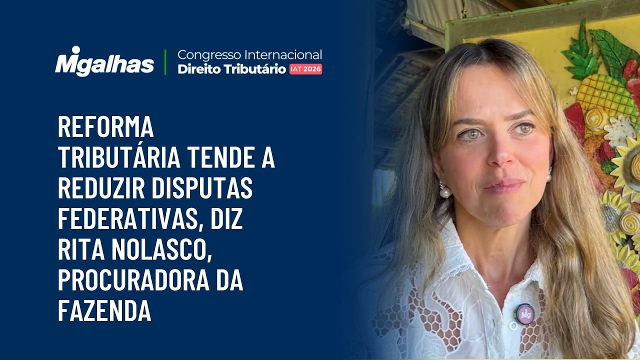Reforma tributária tende a reduzir disputas federativas, diz Rita Nolasco, procuradora da Fazenda