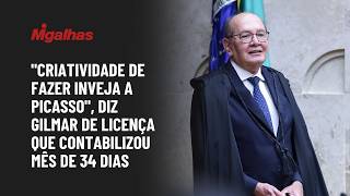 "Criatividade de fazer inveja a Picasso", diz Gilmar de licença que contabilizou mês de 34 dias "Criatividade de fazer inveja a Picasso", diz Gilmar de licença que contabilizou mês de 34 dias