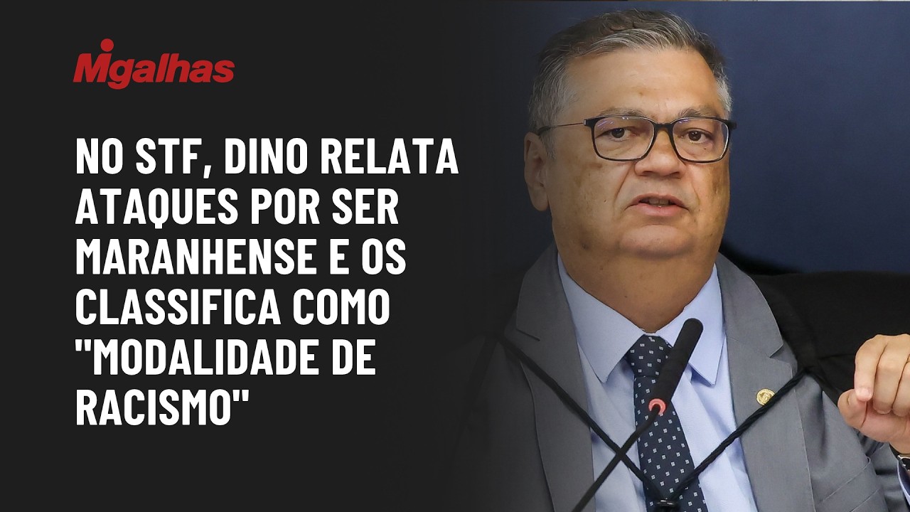 No STF, Dino relata ataques por ser maranhense e os classifica como "modalidade de racismo"