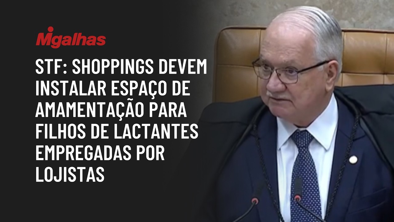 STF: Shoppings devem instalar espaço de amamentação para filhos de lactantes empregadas por lojistas