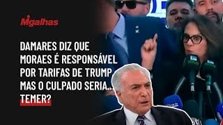 Damares diz que Moraes é responsável por tarifas de Trump, mas o culpado seria... Temer?