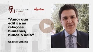 Gabriel Chalita: "Amor que edifica as relações humanas, nunca o ódio"