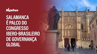Veja como foi o Congresso Ibero-brasileiro de Governança Global, em Salamanca, na Espanha Veja como foi o Congresso Ibero-brasileiro de Governança Global, em Salamanca, na Espanha