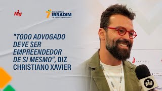 "Todo advogado deve ser empreendedor de si mesmo", diz Christiano Xavier