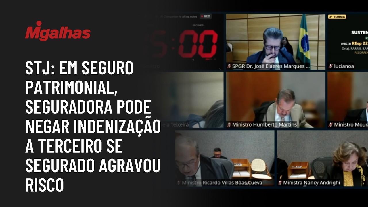 STJ: Em seguro patrimonial, seguradora pode negar indenização a terceiro se segurado agravou risco