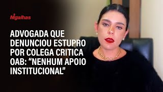 Advogada que denunciou estupro por colega critica OAB/SE: "nenhum apoio institucional" Advogada que denunciou estupro por colega critica OAB/SE: "nenhum apoio institucional"