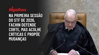 Na primeira sessão do STF de 2026, Fachin defende Corte, mas acolhe críticas e propõe mudanças