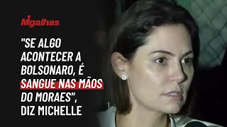 "Se algo acontecer a Bolsonaro, é sangue nas mãos do Moraes", diz Michelle "Se algo acontecer a Bolsonaro, é sangue nas mãos do Moraes", diz Michelle