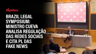Brazil Legal Symposium: Ministro Cueva analisa regulação das redes sociais e cita PL das fake news Brazil Legal Symposium: Ministro Cueva analisa regulação das redes sociais e cita PL das fake news