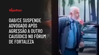 OAB/CE suspende advogado após agressão a outro causídico no Fórum de Fortaleza