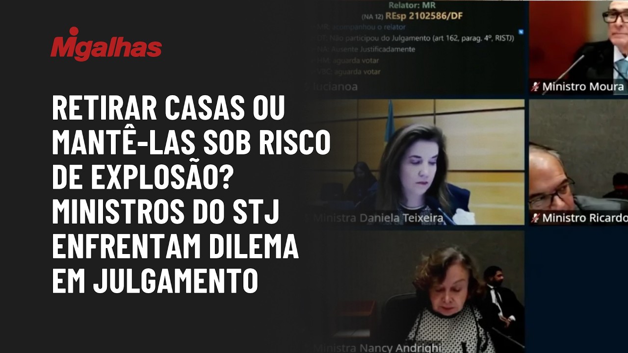 Retirar casas ou mantê-las sob risco de explosão? Ministros do STJ enfrentam dilema em julgamento