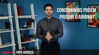Papo Jurídico - Condomínios podem proibir o Airbnb?