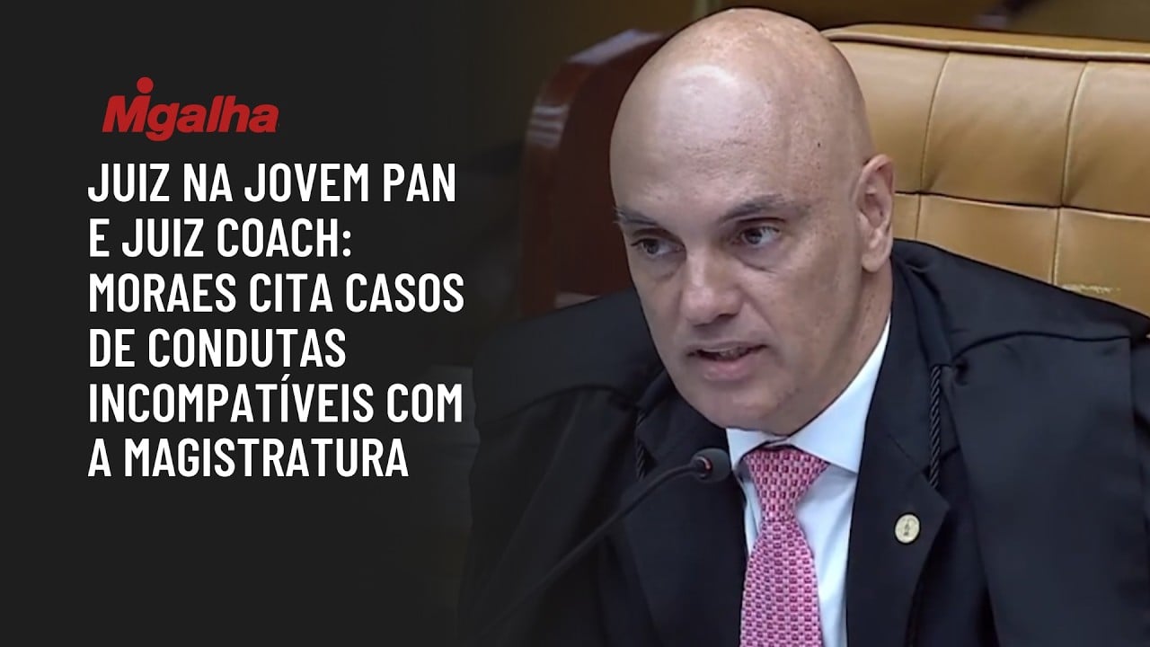 Juiz na Jovem Pan e juiz coach: Moraes cita casos de condutas incompatíveis com a magistratura