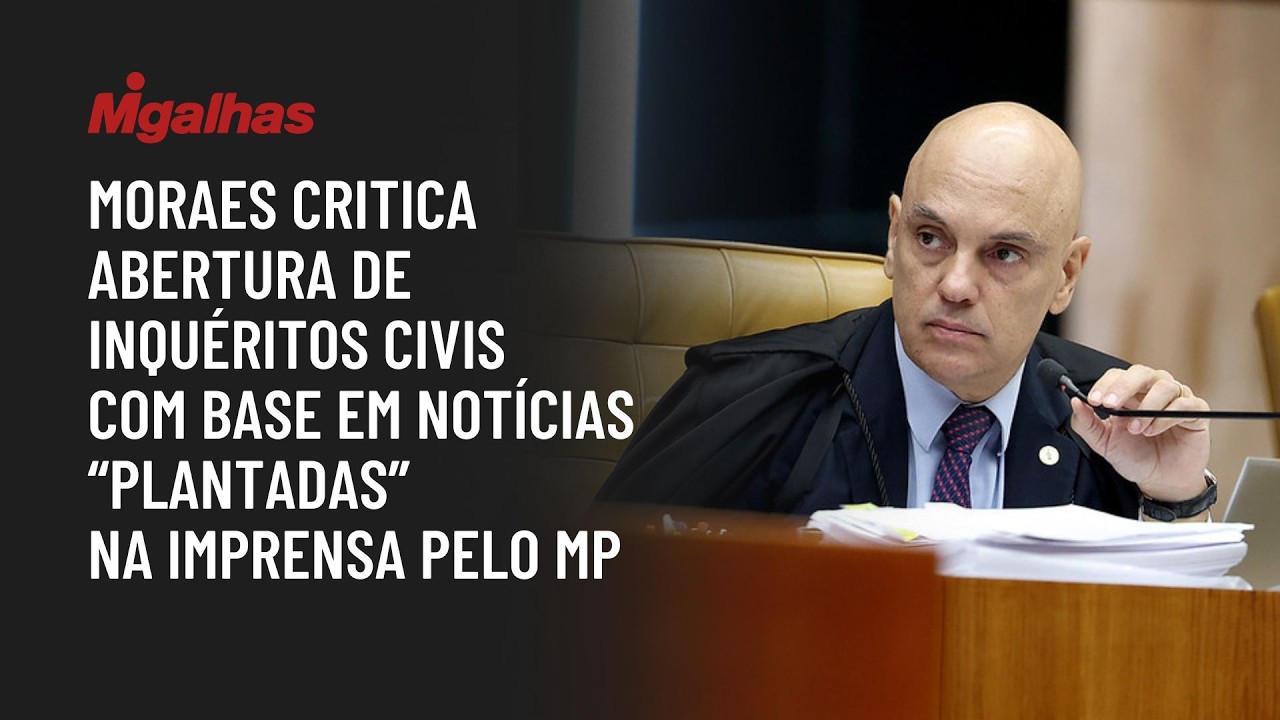 Moraes critica abertura de inquéritos civis com base em notícias "plantadas" na imprensa pelo MP