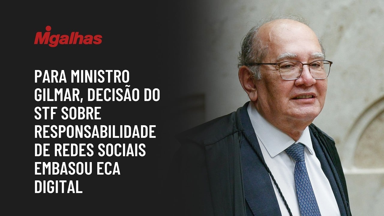 Para ministro Gilmar, decisão do STF sobre responsabilidade de redes sociais embasou ECA Digital