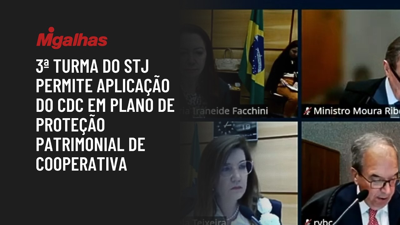 3ª turma do STJ permite aplicação do CDC em plano de proteção patrimonial de cooperativa