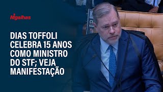 Dias Toffoli celebra 15 anos como ministro do STF; veja manifestação