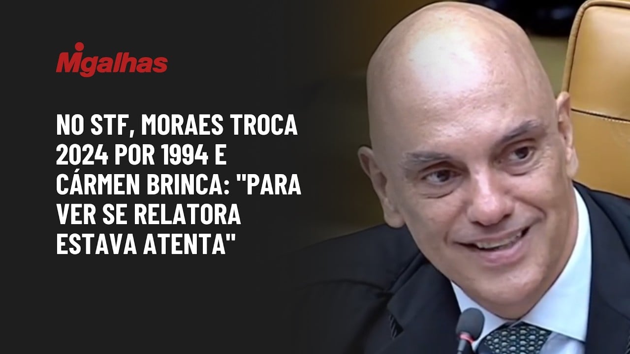 No STF, Moraes troca 2024 por 1994 e Cármen brinca: "para ver se relatora estava atenta"
